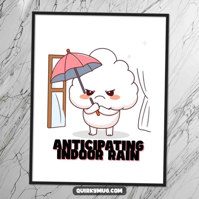 Funny poster of a grumpy cloud character holding a small umbrella indoors, a humorous and ironic piece of wall art.