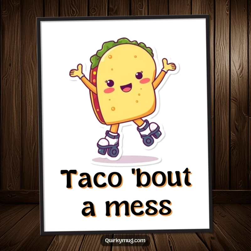 Funny taco character wobbling on roller skates, arms flailing, in a cartoon style poster print.