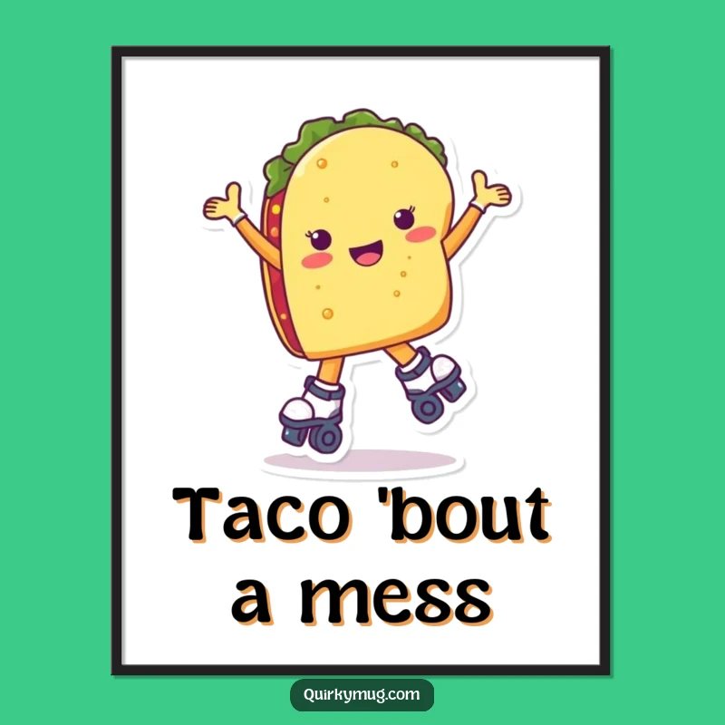 Funny Taco Roller Skate Poster - Hilarious Wall Art Gift
