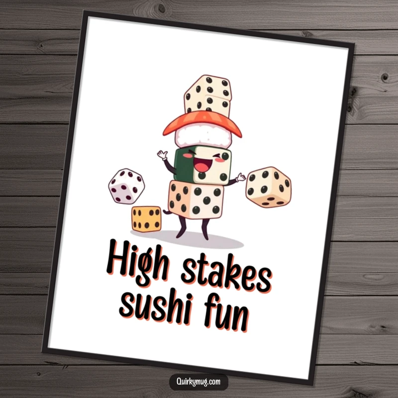 Funny poster of a sushi character joyfully juggling oversized dice, a whimsical and humorous piece of wall art.