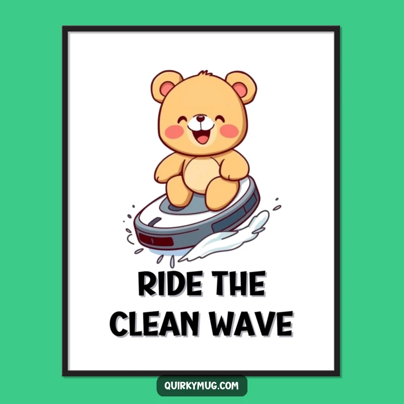 Funny Giggling Teddy Bear Roomba Poster - Whimsical Wall Art for Laughs
