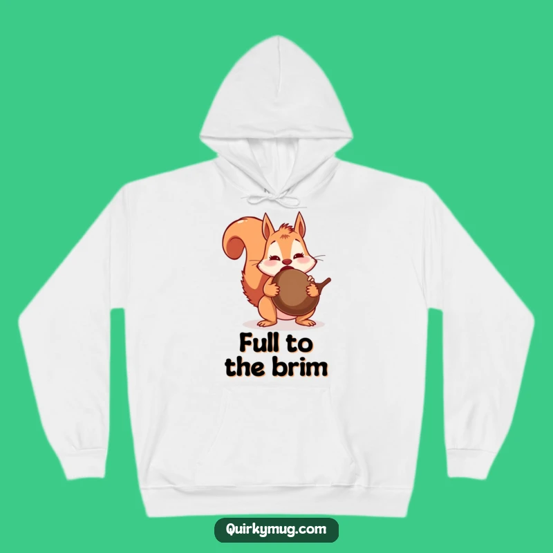 Funny Squirrel Acorn Surprise Hoodie: Cozy Overindulgence, Perfect Gift for Snack Lovers