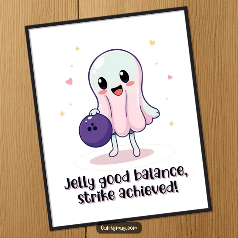 Funny Free Printable Wall Art: A wobbly jelly character skillfully balances a large bowling ball.