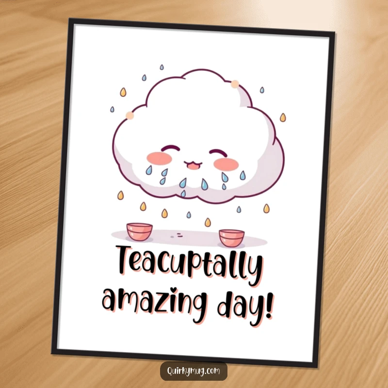 Funny Free Printable Wall Art: Kawaii cloud character sweating profusely while raining a shower of tiny teacups.