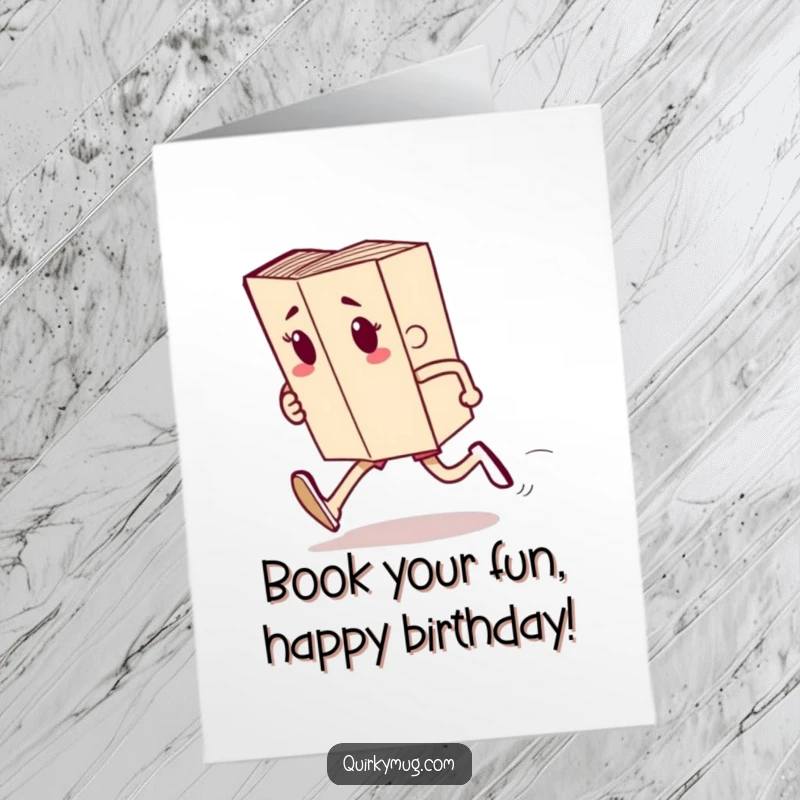 Funny free printable birthday card featuring a book character with arms and legs comically attempting to run a race, symbolizing a spirited celebration.