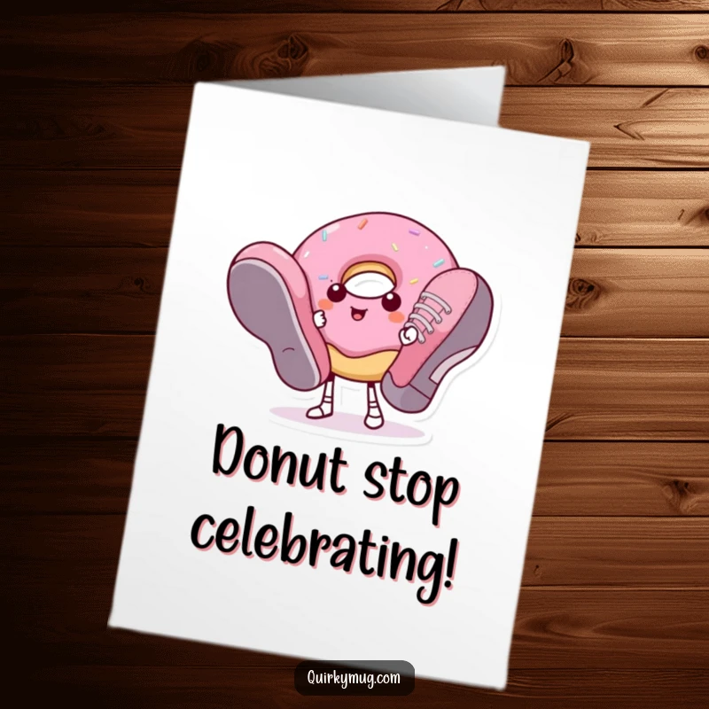 Funny Free Printable Birthday Card: A donut character struggling to put on gigantic shoes, looking clumsy and cute.