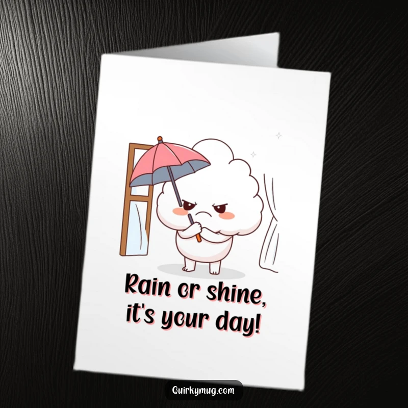 Funny free printable birthday card featuring a grumpy cloud character holding a tiny umbrella indoors, ironically preparing for a non-existent shower.