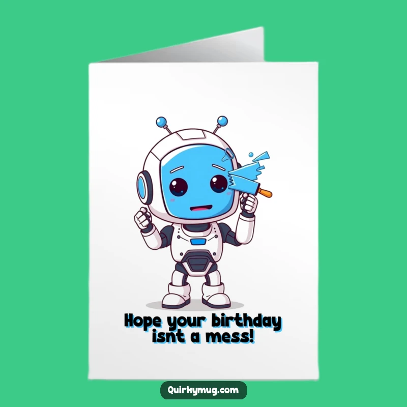 Free Printable Funny Robot Birthday Card: Blue Face Mishap, Humorous Downloadable Gift