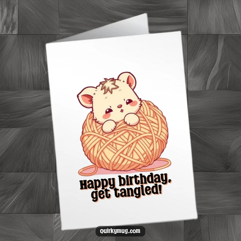 Funny Free Printable Birthday Card: A cute animal character is playfully tangled in a massive ball of yarn the size of a car.