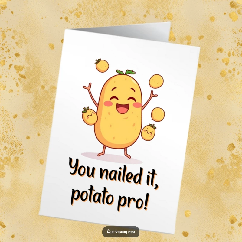 Funny Free Printable Congratulations Card: Joyful clumsy potato character juggling potatoes, celebrating your big accomplishment with humor.