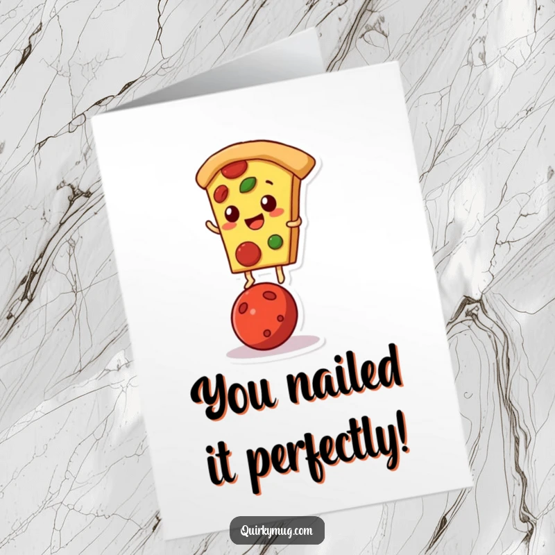 Funny Free Printable Congrats Card: Pizza slice character successfully balancing on a pepperoni, celebrating a quirky achievement.
