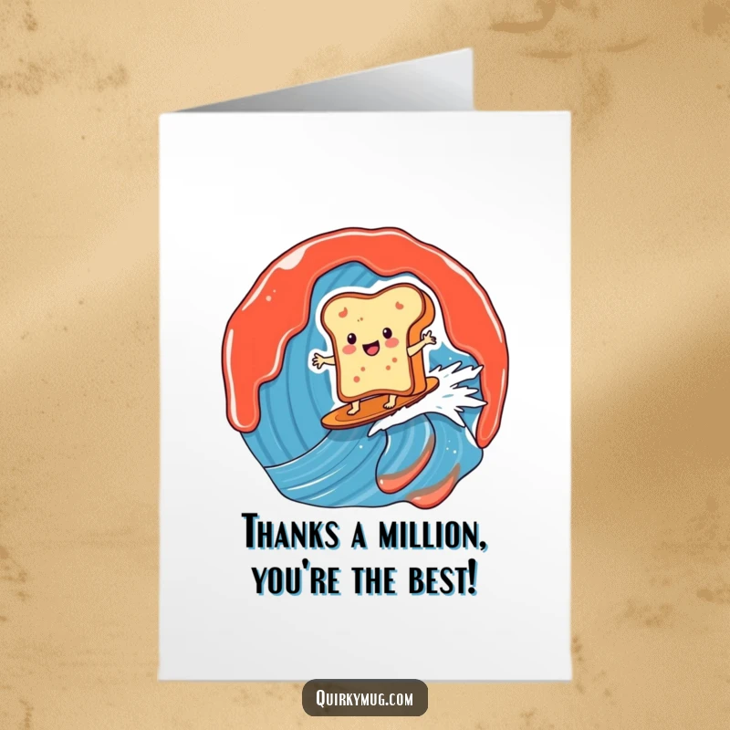 Funny Free Printable Thank You Card: Toast character joyfully surfs a jam wave, expressing heartfelt thanks.