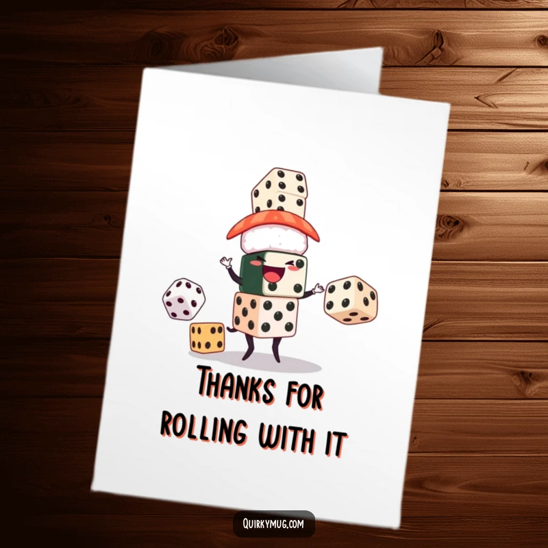Funny free printable thank you card featuring a sushi character juggling oversized dice, expressing thanks for taking a chance or being supportive.