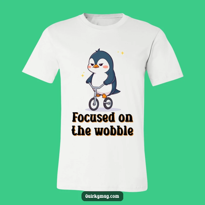 Funny Penguin Unicycle T-Shirt: Determined Effort Tee, Hilarious Gift for Achievers